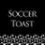 soccer_toast