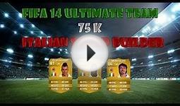 FIFA 14 Ultimate Team Amazing 75 K Italian Squad Builder