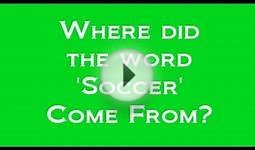 The Origin of the Word Soccer Where did the word soccer